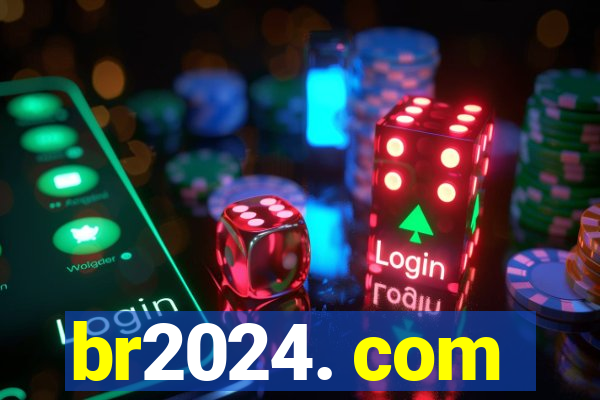 br2024. com